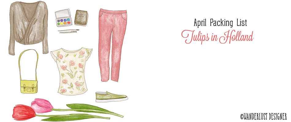 April Packing List: Tulips in Holland by Wanderlust Designer